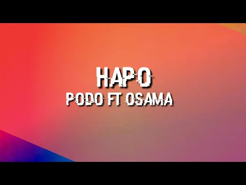 Podo ft Osama _Hapo(Official_Video_Lyrics)Gnng lyrics