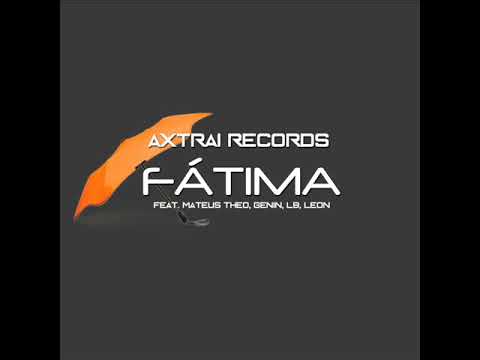 Fátima - Mateus Theo , Genin Feat LB & Leon Area 31 - Prod. AXTRAI RECORDS