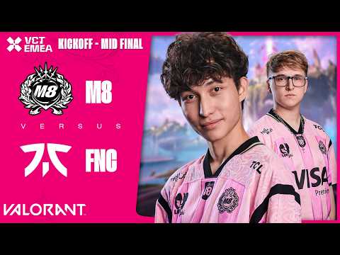 VCT - KICK OFF - MID BRACKET - FINAL - VS FNATIC