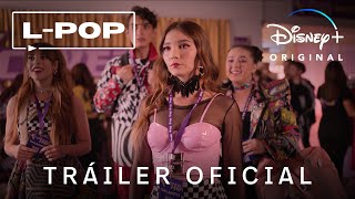 L-POP | Tráiler Oficial | Disney+