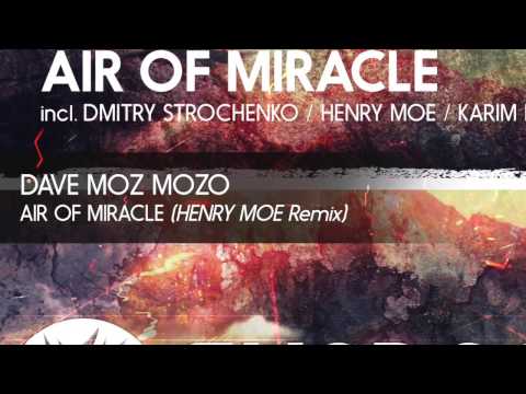 Dave Moz Mozo - Air Of Miracles (Henry Moe Remix)