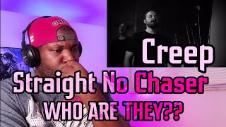 First Time Hearing | Straight No Chaser | Creep | Reaction