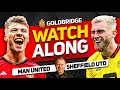 MANCHESTER UNITED vs SHEFFIELD UNITED Live with MARK GOLDBRIDGE