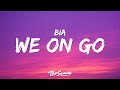 BIA WE ON GO Lyrics