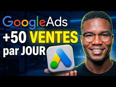 Google Ads 2026 : Le Guide Complet pour vendre tes Ebooks & Formations !