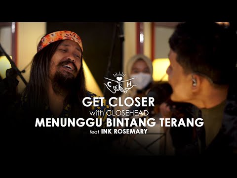 CLOSEHEAD Feat. Ink Rosemary - Menunggu Bintang Terang [GET CLOSER with CLOSEHEAD]