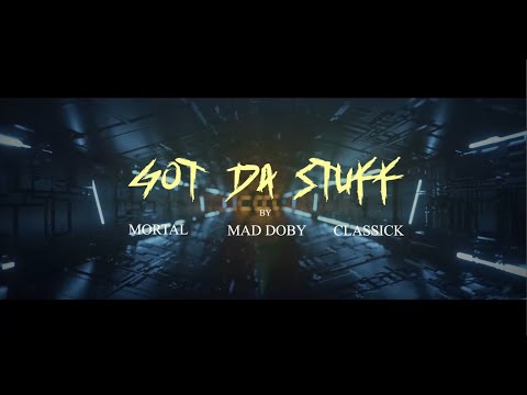 Got Da Stuff - Mad Doby X Mortal X Classick [Official Music Video[