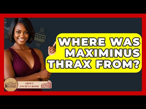 Where Was Maximinus Thrax From? - All About Rome