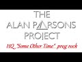 HQ  ALAN PARSONS PROJECT  -  SOME OTHER TIME  Best Version!  High Fidelity Prog Rock HQ & lyrics
