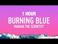 1 HOUR Mariah The Scientist Burning Blue Lyrics