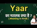 Yaar Meaning In Hindi Yaar Ka Matlab Kya Hota Hai Word Meaning