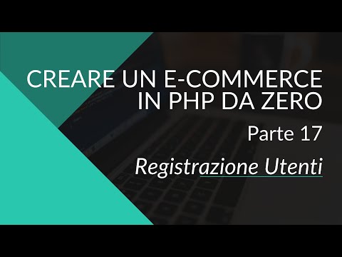 Crea un E-Commerce con PHP e MySql da zero - Parte 17 - Registrazione Utenti