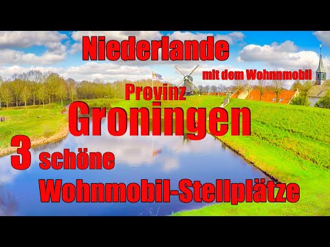 Provinz Groningen mit dem Wohnmobil, Niederlande, 3 schöne Wohnmobil-Stellplätze, Reisebericht