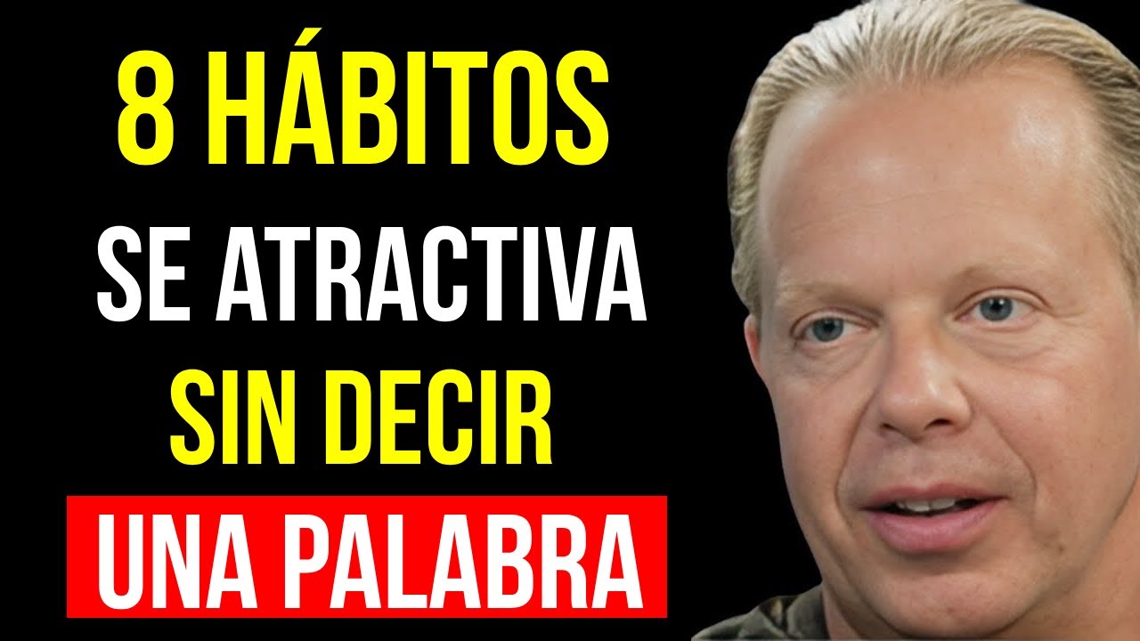 Cómo Ser Atractiva En Silencio: 8 Hábitos Socialmente Atractivos. Joe Dispenza