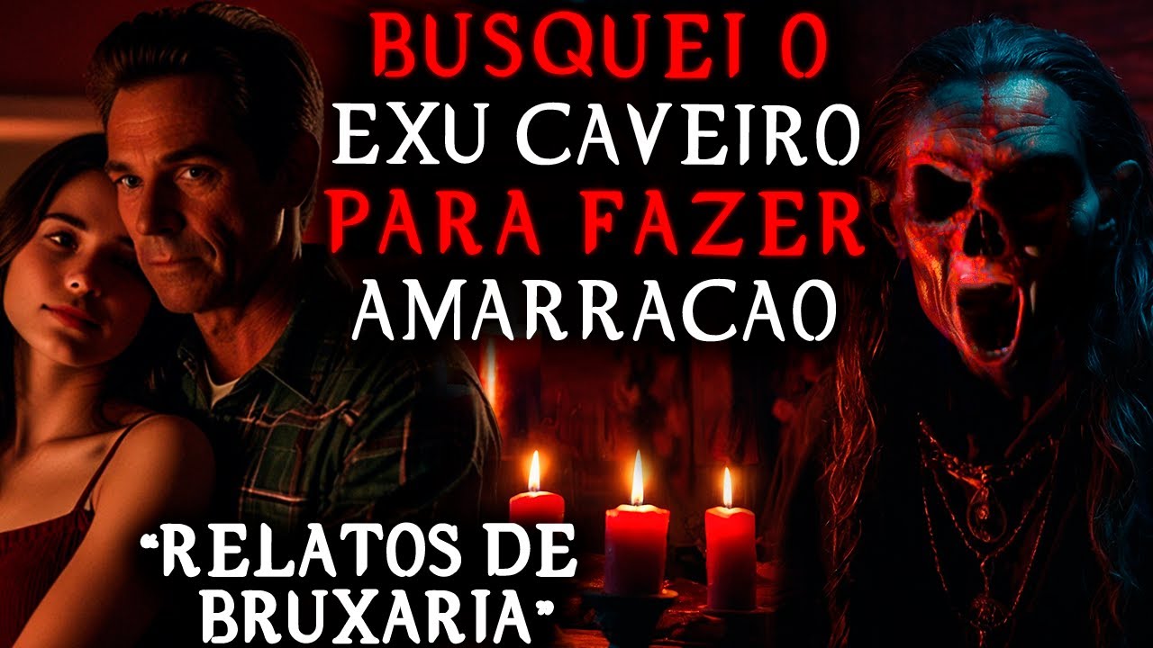 FIZ AMARRE PARA CONSEGUIR O HOMEM QUE EU QUERIA - HISTORIAS DE TERROR DE FEITIÇARIA