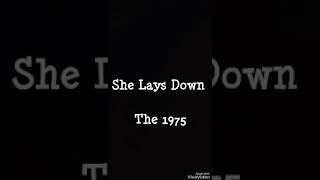 She Lays Down - The 1975 (lyrics)