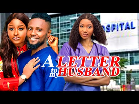 A LETTER TO MY HUSBAND (FULL MOVIE) CHINENYE NNEBE, MAURICE SAM, CHISOM latest 2024 nigerian movies
