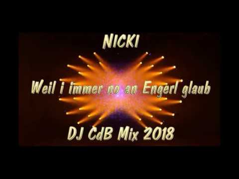 Nicki - Weil i immer no an Engerl glaub (DJ CdB Mix 2018)