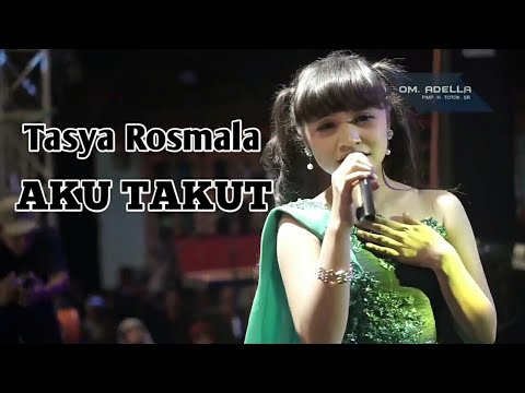 Aku Takut - Tasya Rosmala - OM Adella Live Nongkojajar