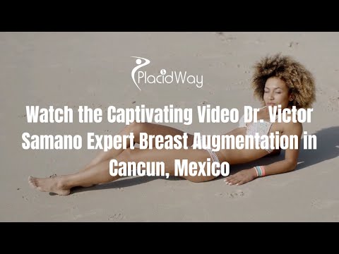 Discover Expert Breast Augmentation in Cancun, Mexico by Dr. Victor Samano
