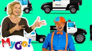 Police Car Song | Blippi | MyGo! Sign Language For Kids | Educational Videos For Kids