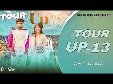 Tour UP-13 | Masoom Lodhi | Amit Baisla | Haryanvi song 2024 |