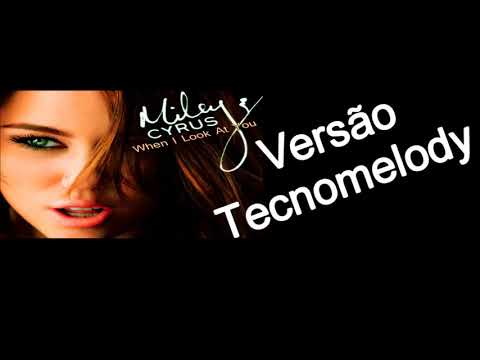 DJ RAFAEL - WHEN I LOOK AT YOU VERSÃO TECNOMELODY (Miley Cyrus)