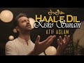 Haal E Dil Kisko Sunaein Atif Aslam FK Studios