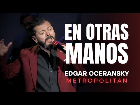 EDGAR OCERANSKY - EN OTRAS MANOS