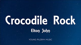Elton John - Crocodile Rock (Lyrics)