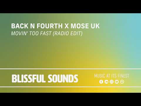 Back N Fourth x MOSE UK - Movin' Too Fast (Radio Edit)