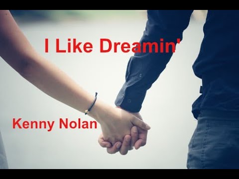 I Like Dreamin' -  Kenny Nolan -  with lyrics