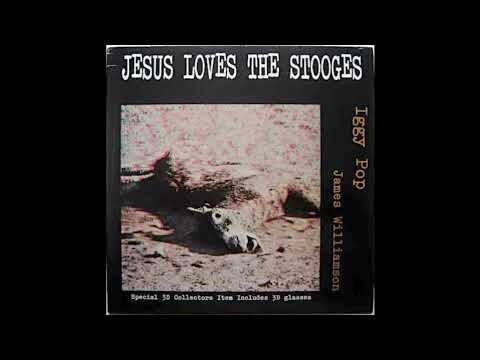 Iggy Pop and James Williamson  - Jesus Love The Stooges 1977 Full 10"