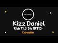 Kizz Daniel-   Rich Till I Die (RTID ) karaoke Version