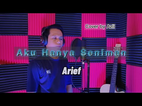 Aku Hanya Seniman - Arief | Cover | Azli