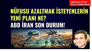 DÜNYA NÜFUSUNU AZALTMA HESABINDA OLANLARIN YENİ PLANI NE?       ABD İRAN SON DURUM!