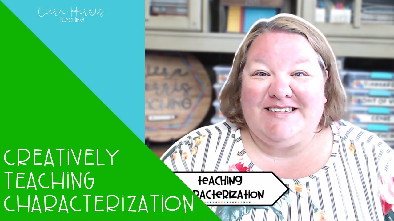 Creative Ways to Teach Characterization | Ciera Harris Teaching
