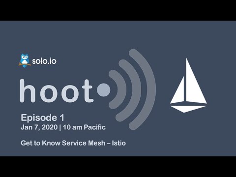 Hoot [Episode 1] - Istio Service Mesh