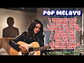 KUMPULAN LAGU POP VIRAL LAGU POP VIRAL 2025 POP MELAYU