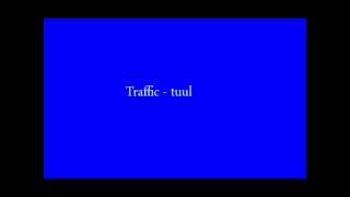 Traffic - Tuul