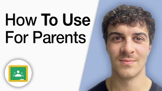 How to Use Google Classroom for Parents [2025 Full Guide]