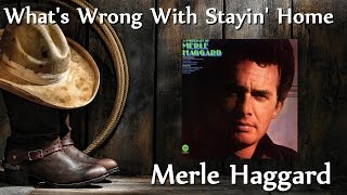 Merle Haggard - What&#39;s Wrong With Stayin&#39; Home