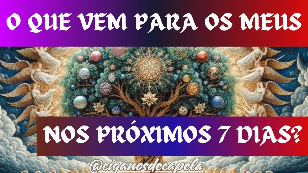 🔴 O QUE VEM PARA OS MEUS CAMINHOS NOA PRÓXIMOS 7 DIAS?