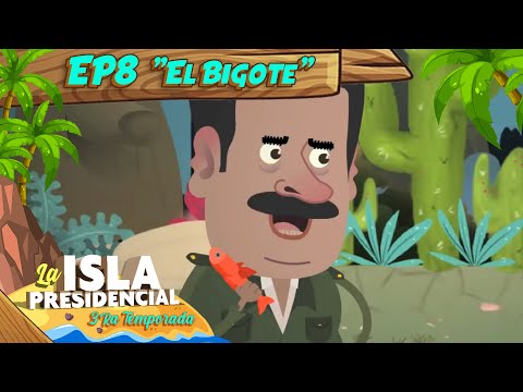 Isla Presidencial - 3ra Temporada - Ep. 8 El Bigote