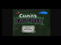 Casper Scare School Opening And Closing
