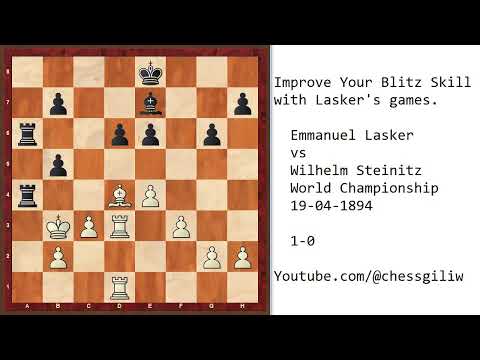 Learn Blitz from Lasker and Steinitz - Famous Games Series #chessgiliw