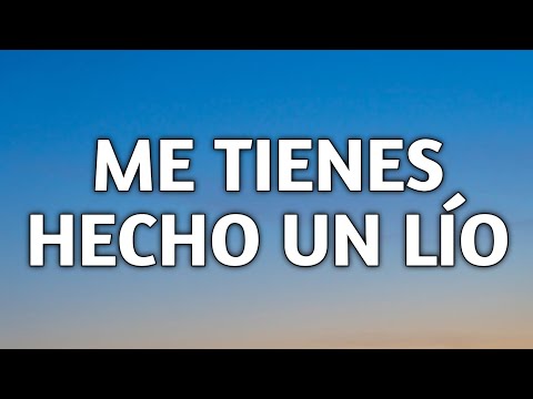 H ROTO, GARZI - ME TIENES HECHO UN LIO (Letra/Lyrics)