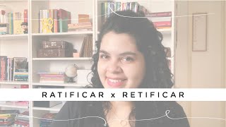 RATIFICAR x RETIFICAR
