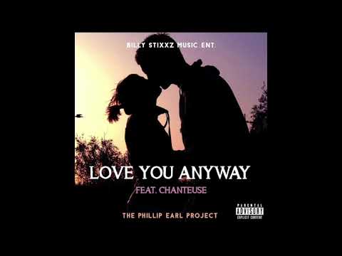 Billy Stixxz Music Ent - "Love You Anyway" Ft. Chanteuse