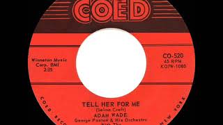 1960 HITS ARCHIVE: Tell Her For Me - Adam Wade